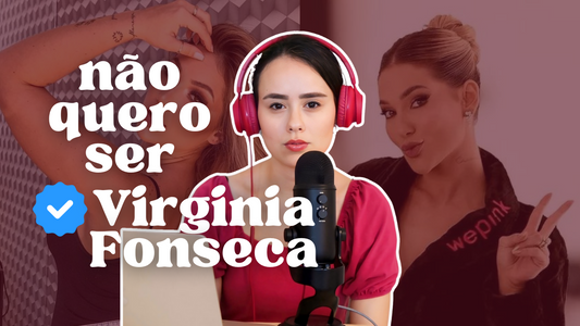 Não quero ser Virginia Fonseca | Alma Primaveril #6